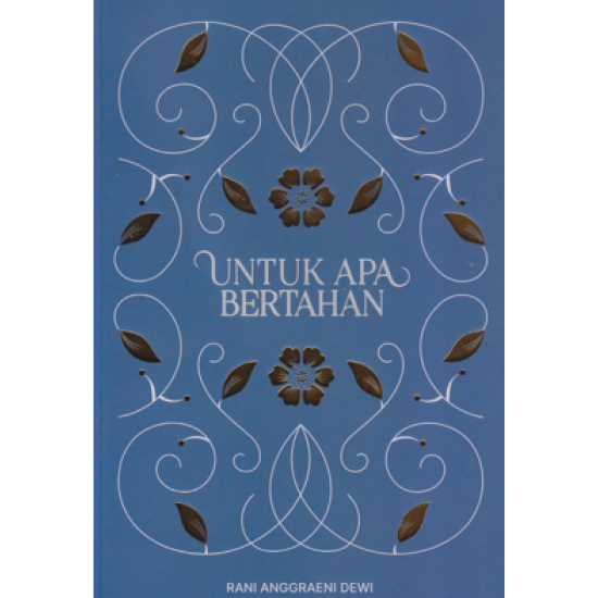 UNTUK APA BERTAHAN