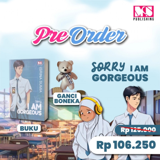 PRE ORDER NOVEL SORRY I AM GORGEOUS   