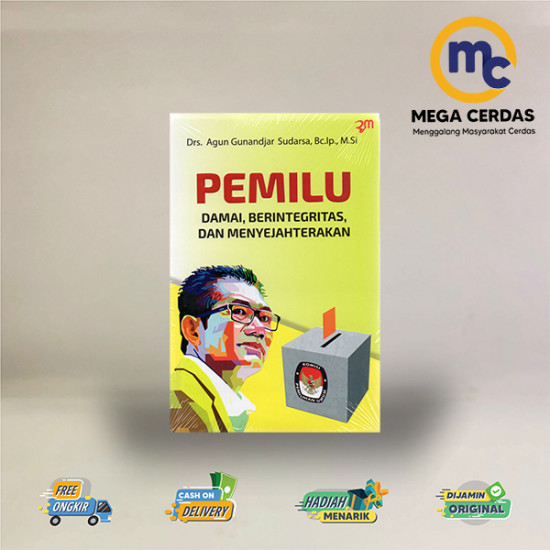 PEMILU DAMAI, BERINTEGRITAS, DAN MENYEJAHTERAKAN