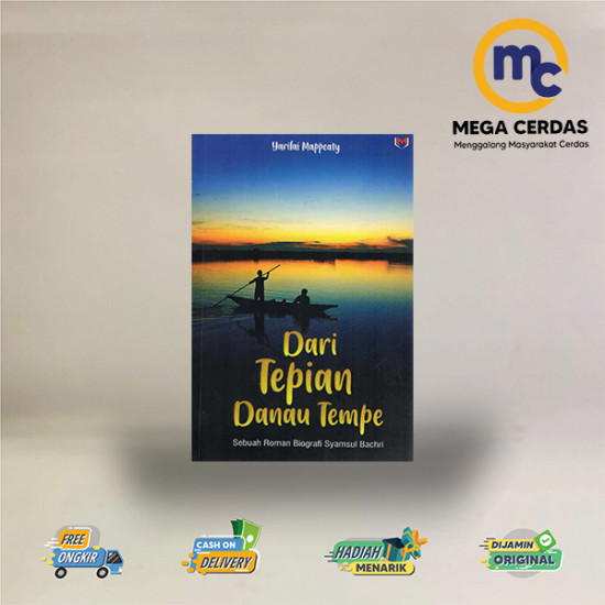 DARI TEPIAN DANAU TEMPE: SEBUAH ROMAN BIOGRAFI SYAMSUL BACHRI