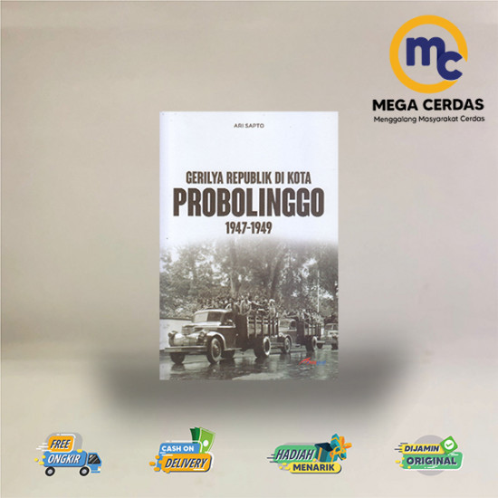 GERILYA REPUBLIK DI KOTA PROBOLINGGO 1947-1949