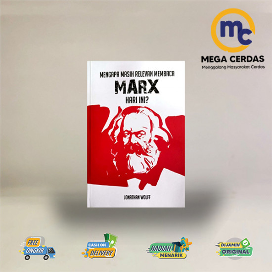 MENGAPA MASIH RELEVAN MEMBACA MARX HARI INI?