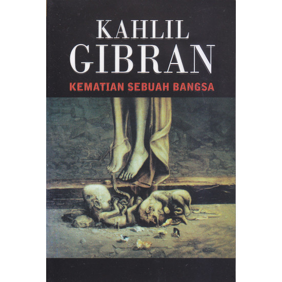 KAHLIL GIBRAN : KEMATIAN SEBUAH BANGSA