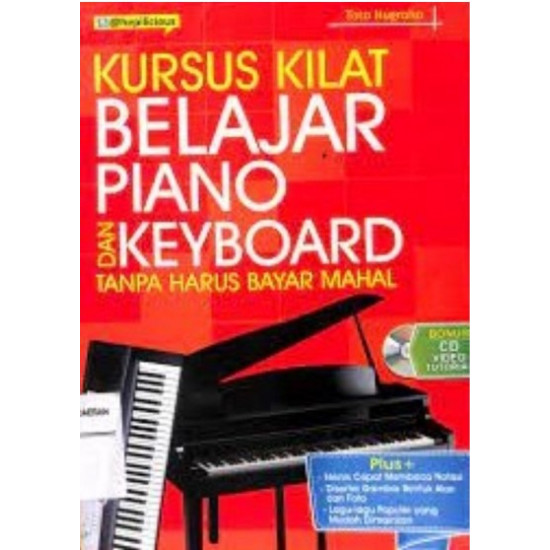 KURSUS KILAT BELAJAR PIANO DAN KEYBOARD TANPA HARUS BAYAR MAHAL (PLUS CD)