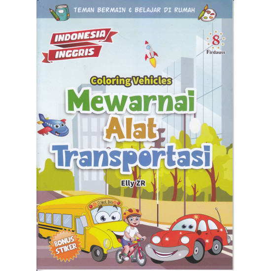 MEWARNAI ALAT TRANSPORTASI BONUS STIKER (INDONESIA-INGGRIS)