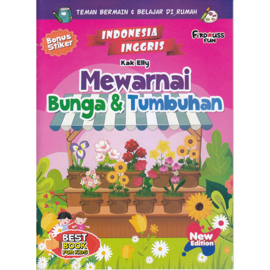 MEWARNAI BUNGA & TUMBUHAN BONUS STIKER (INDONESIA-INGGRIS)