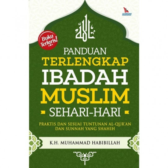 PANDUAN TERLENGKAP IBADAH MUSLIM SEHARI-HARI