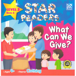 STAR READERS LEVEL 2 BOOK 6 - WHAT CAN WE GIVE 4+