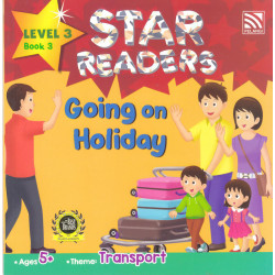 STAR READERS LEVEL 3 BOOK 3 - GOING ON HOLIDAY 5+