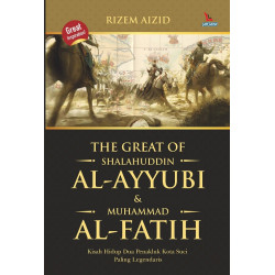 THE GREAT OF SHALAHUDDIN AL-AYYUBI & MUHAMMAD AL-FATIH